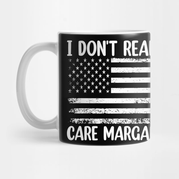 I Don't Really Care Margaret by ArtistTee ⭐⭐⭐⭐⭐